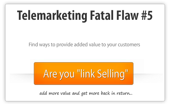 Telemarketing fatal flaw 5 Telemarketing fatal flaw 5